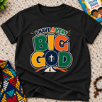 I Have a Very Big God Christian kids shirt in  black featuring bold colourful lettering and a cross within the word God