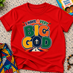 I Have a Very Big God Christian kids shirt in red featuring bold colourful lettering and a cross within the word God