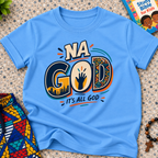 Na God It's All God Christian kids shirt in light blue featuring bold Nigerian-inspired typography and faith artwork
