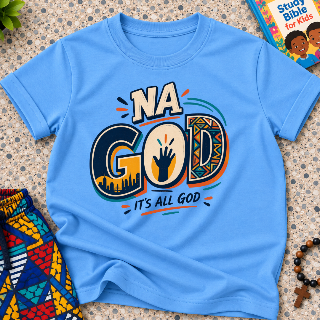 Na God It's All God Christian kids shirt in light blue featuring bold Nigerian-inspired typography and faith artwork
