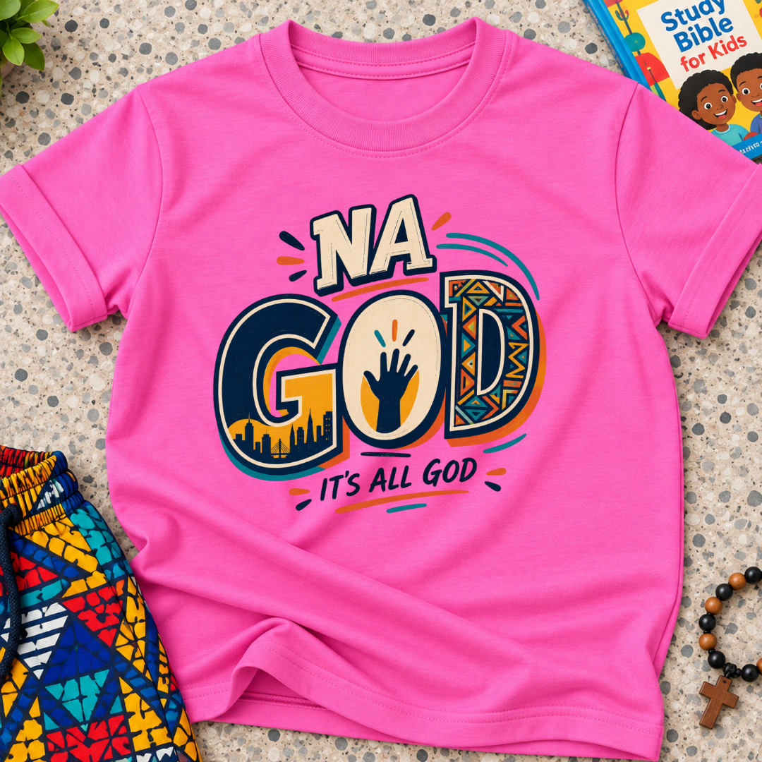 Na God It's All God Christian kids shirt in pink featuring bold Nigerian-inspired typography and faith artwork
